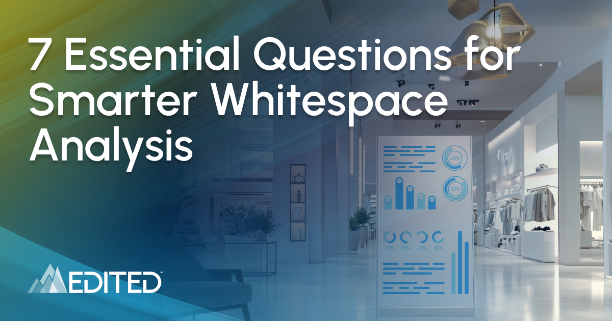 7 Essential Questions for Smarter Whitespace Analysis - EDITED